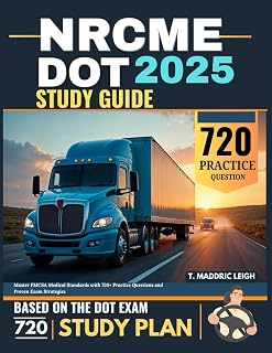 NRCME DOT Study Guide 2025: Master FMCSA Medical Standards with 720+ Practice Questions and Proven Exam Strategies