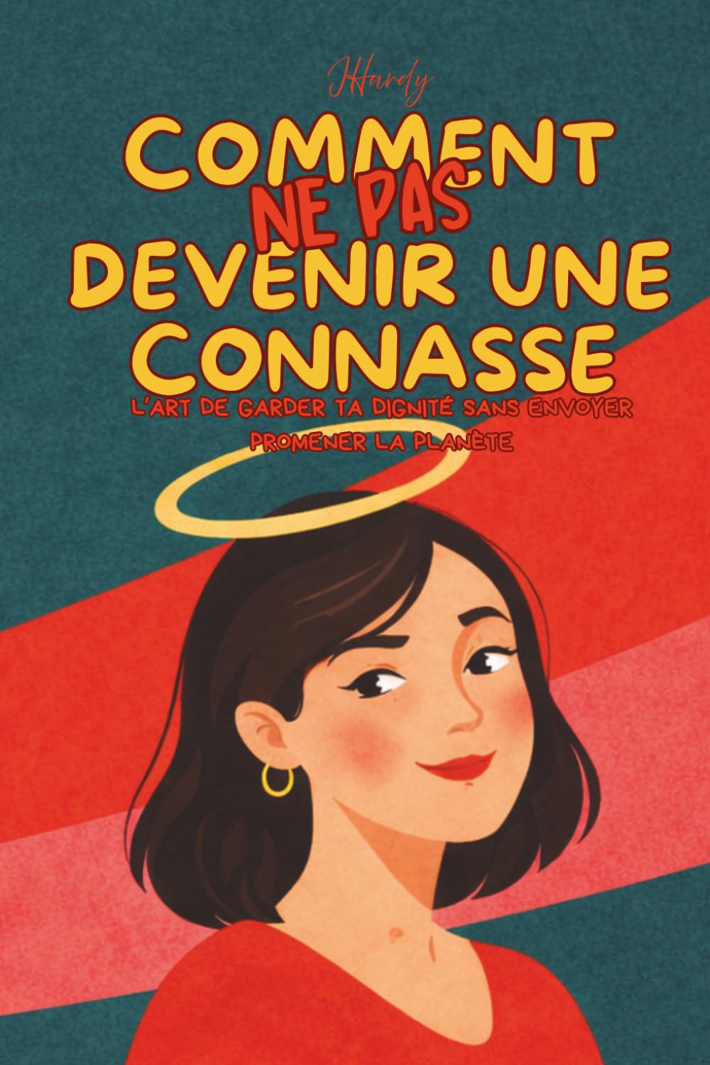 Comment ne pas devenir une connasse