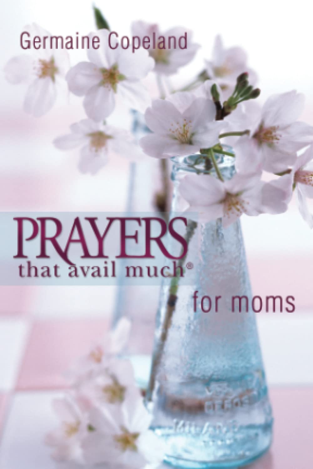 Prayers That Avail Much for Moms (Prayers That Avail Much (Paperback))
