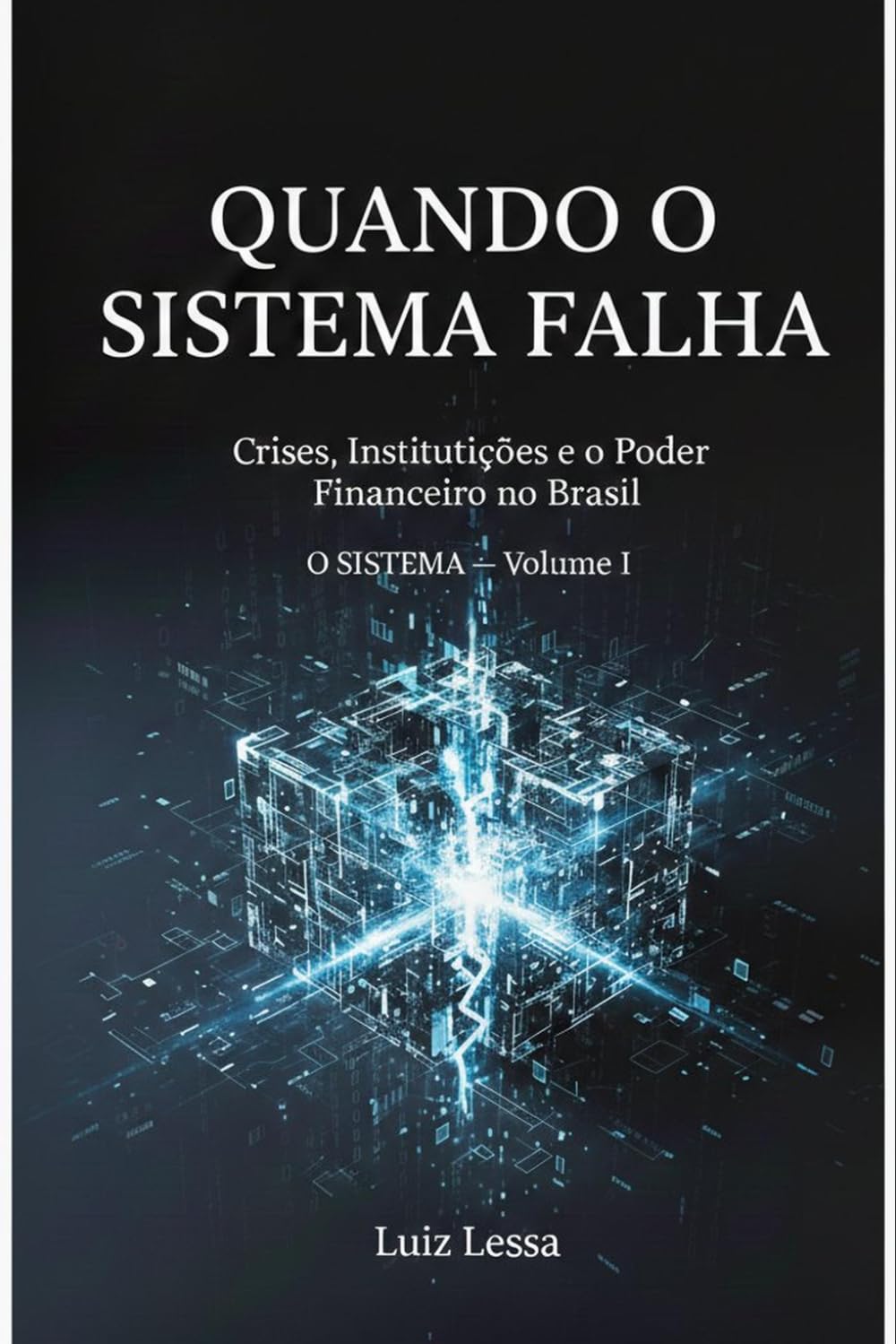 Quando o Sistema Falha: Crises, instituições e o poder financeiro no Brasil