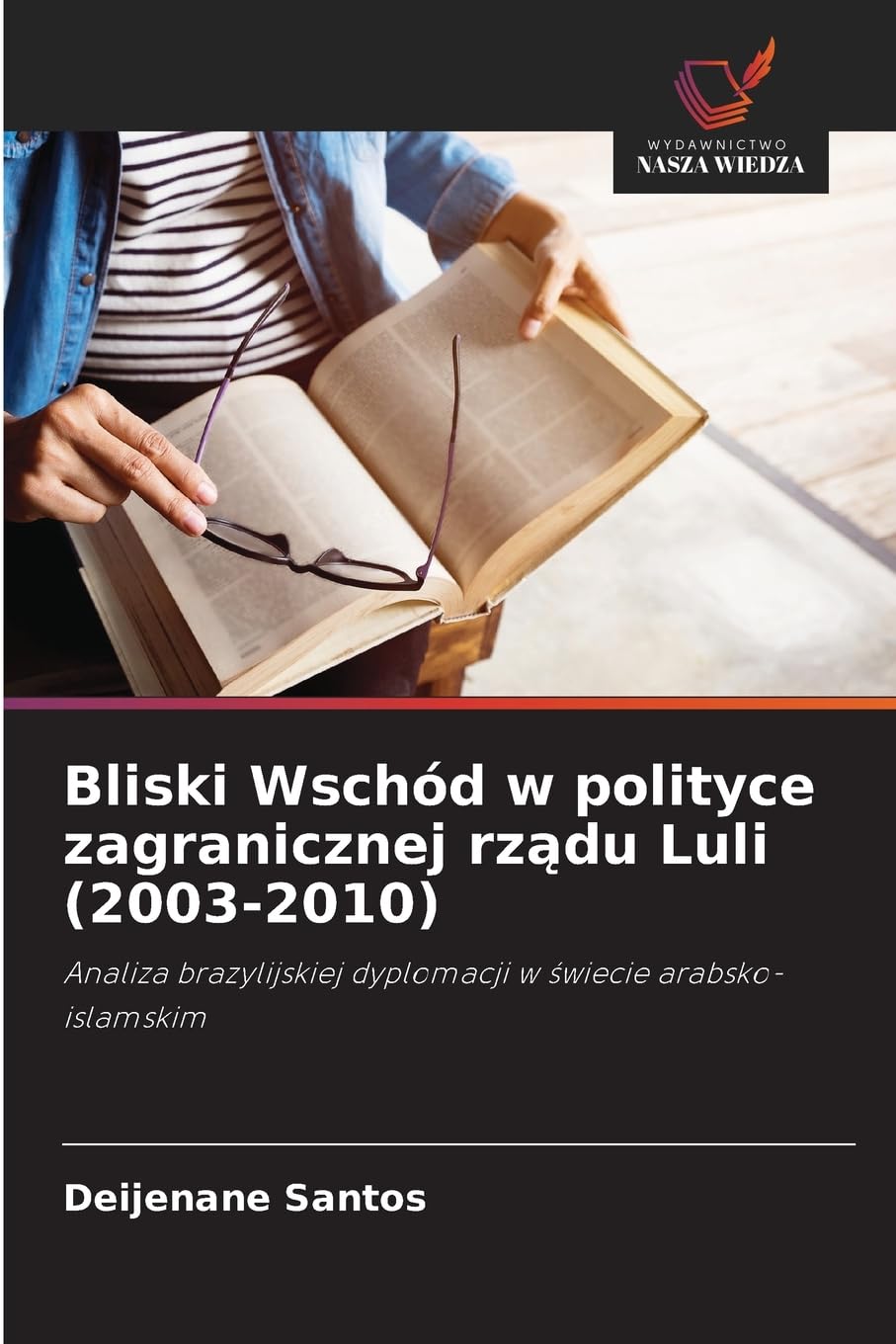 Bliski Wschód w polityce zagranicznej rządu Luli (2003-2010): Analiza brazylijskiej dyplomacji w ¿wiecie arabsko-islamskim