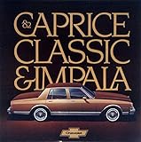 A BEAUTIFUL , ORIGINAL 1982 CHEVROLET IMPALA & CAPRICE CLASSIC PASSENGER CARS DEALERSHIP SALES BROCHURE - INCLUDES; 2-Door, 4-Door - ADVERTISEMENT