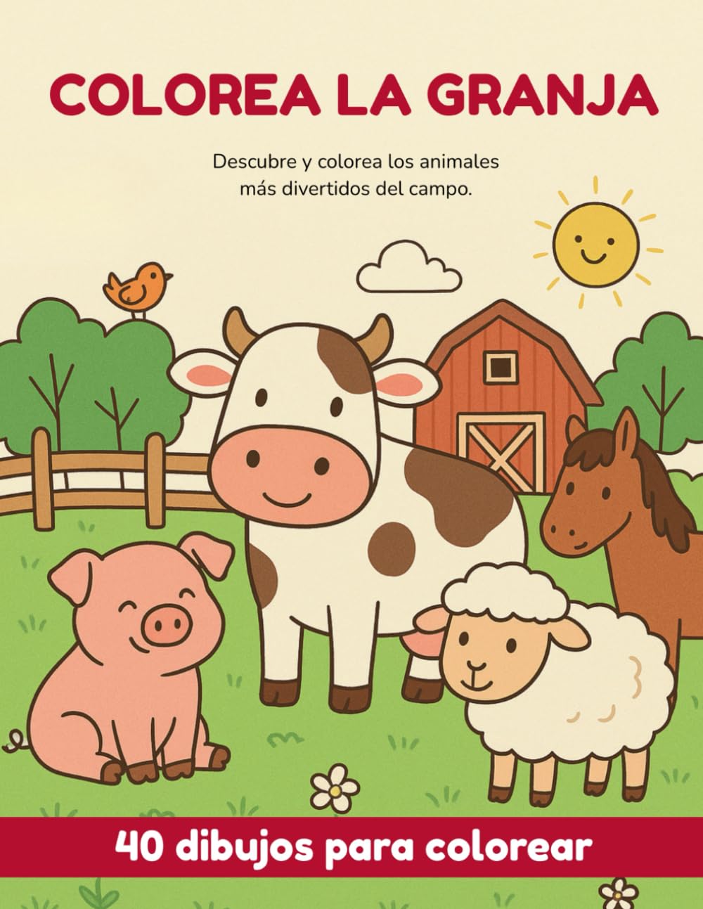 Libro de animales de granja para colorear | Para niños y niñas de 2-6 Años | Dibujos fáciles, grandes y de líneas gruesas | Vaca, cerdito, caballo, ... los animales de la granja mientras colorean