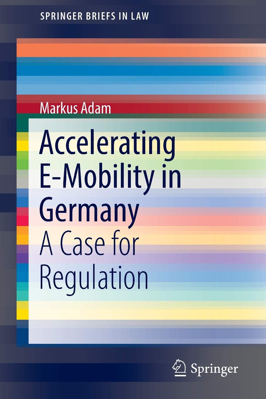 Accelerating E-Mobility in Germany: A Case for Regulation (SpringerBriefs in Law)
