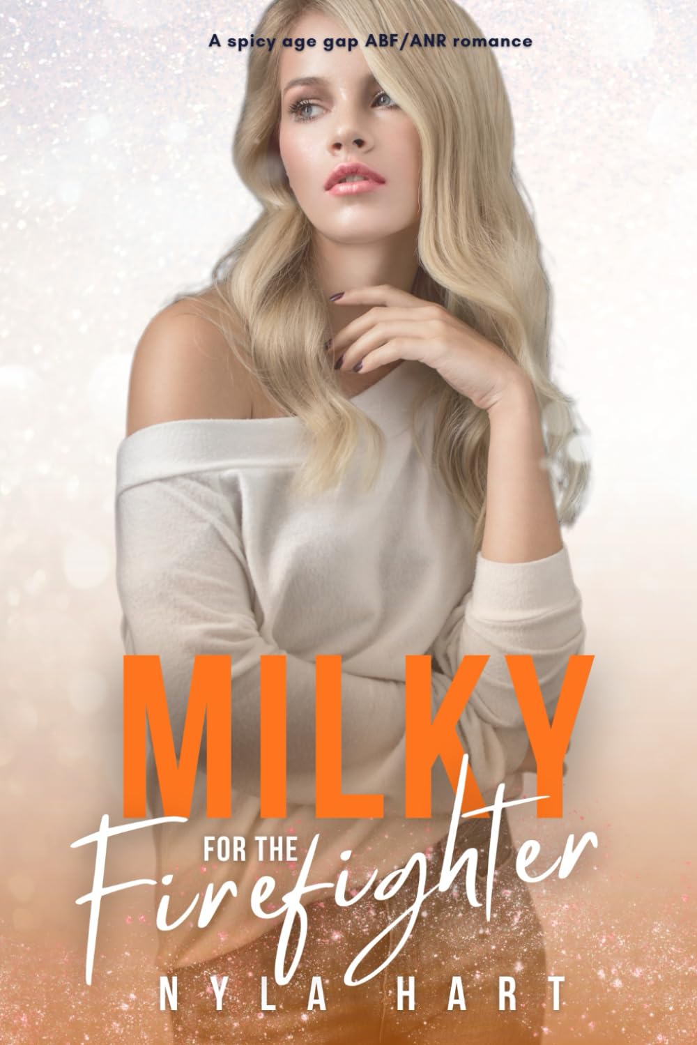 Milky for the Firefighter: A spicy age gap ABF/ANR romance (His Creamy Obsession)