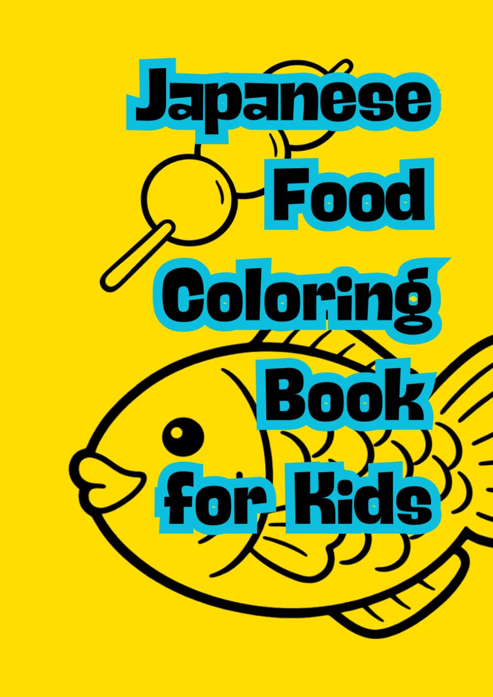 Japanese Food Coloring Book for Kids: Learn Japanese Culture Through Fun Coloring (Hanabi-Coloring)