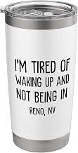 Tired of Not Being In Reno, NV. Far Distance Going Away Stainless Steel Insulated Tumbler