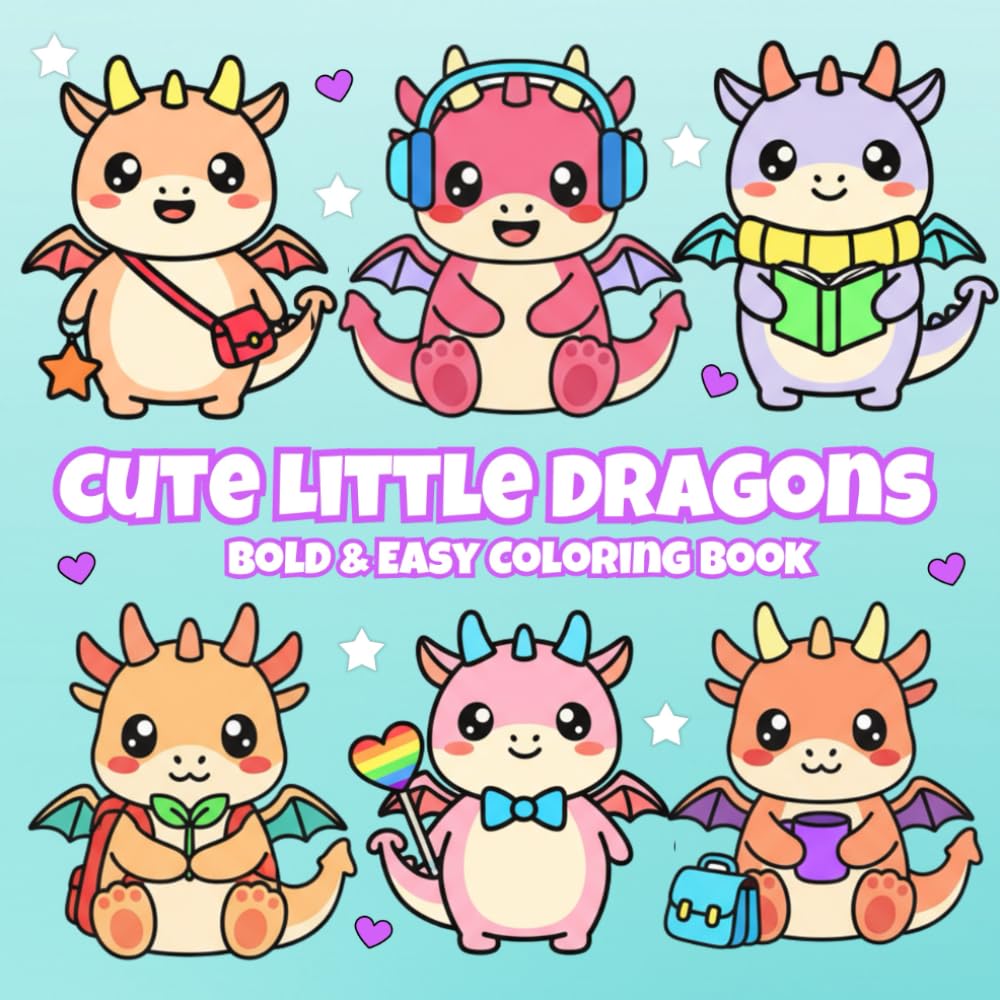 Cute Little Dragons: A Bold & Easy Coloring Book of Adorable Baby Dragons, Magical Moments & Cozy Fantasy Worlds (Bold & Easy Animals)
