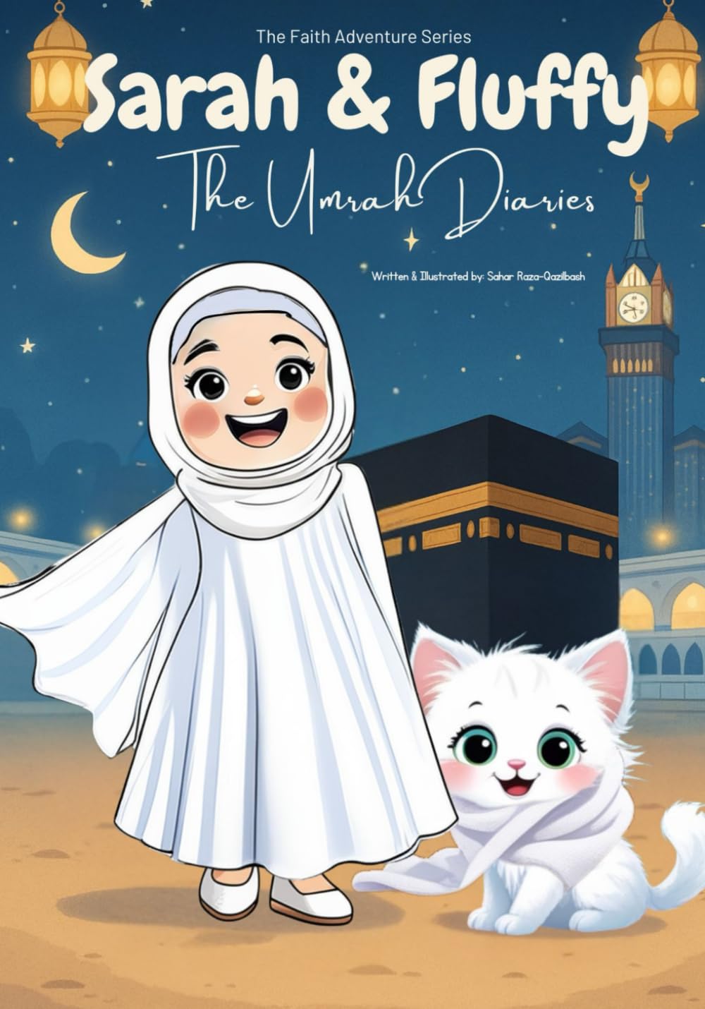 Sarah & Fluffy: The Umrah Diaries (Sarah & Fluffy: The Faith Adventure Series)