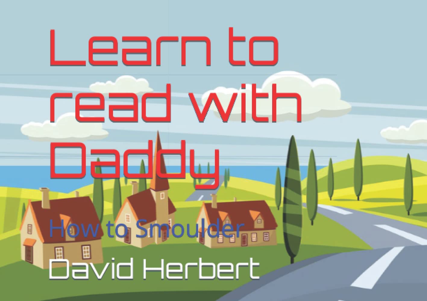Learn to read with Daddy: How to Smoulder