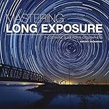 Mastering Long Exposure: The Definitive Guide for Photographers