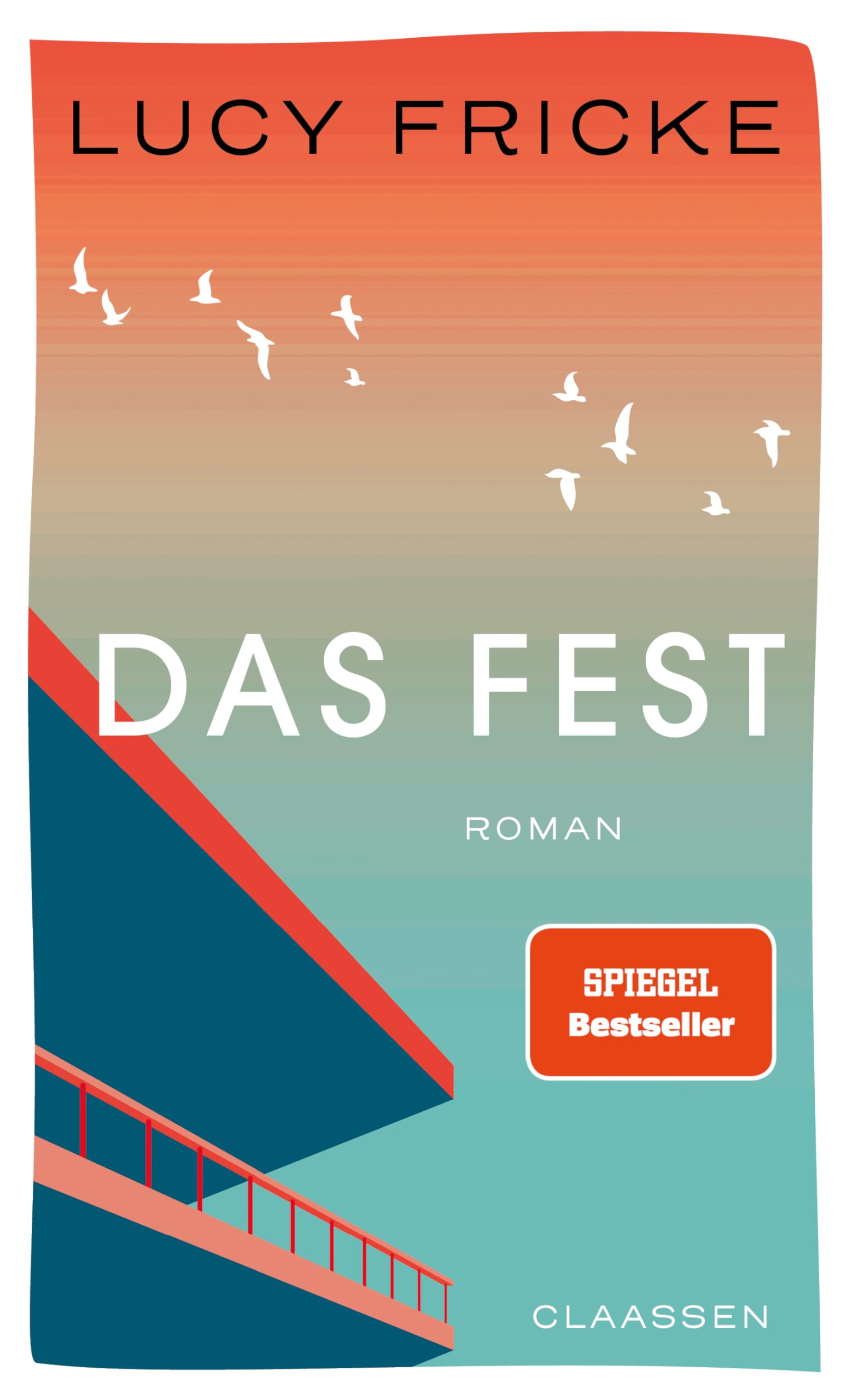 Das Fest: Roman | Von der Bestsellerautorin von "Töchter" und "Die Diplomatin" | "Die vielleicht schönste Liebesgeschichte der Saison." SPIEGEL online