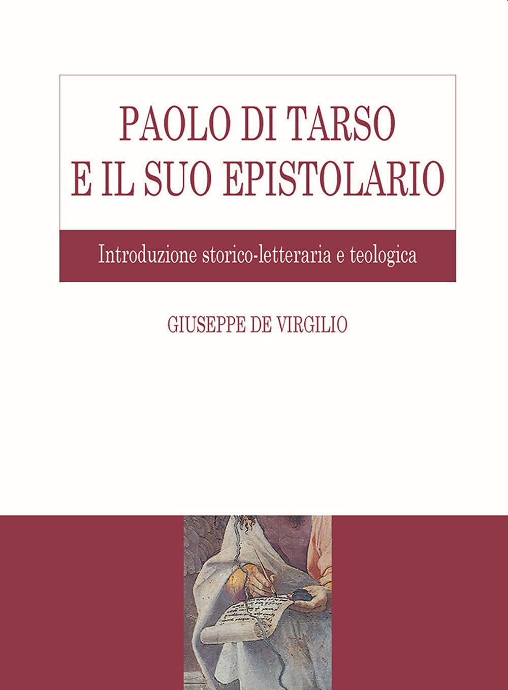 Paolo Di Tarso E Il Suo Epistolario. Introduzione Storico-Letteraria E Teologica - 4