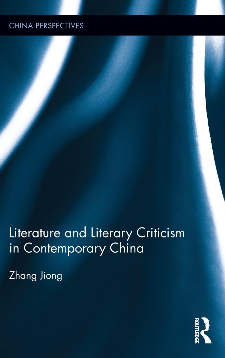 Literature and Literary Criticism in Contemporary China (China Perspectives)      1st Edition