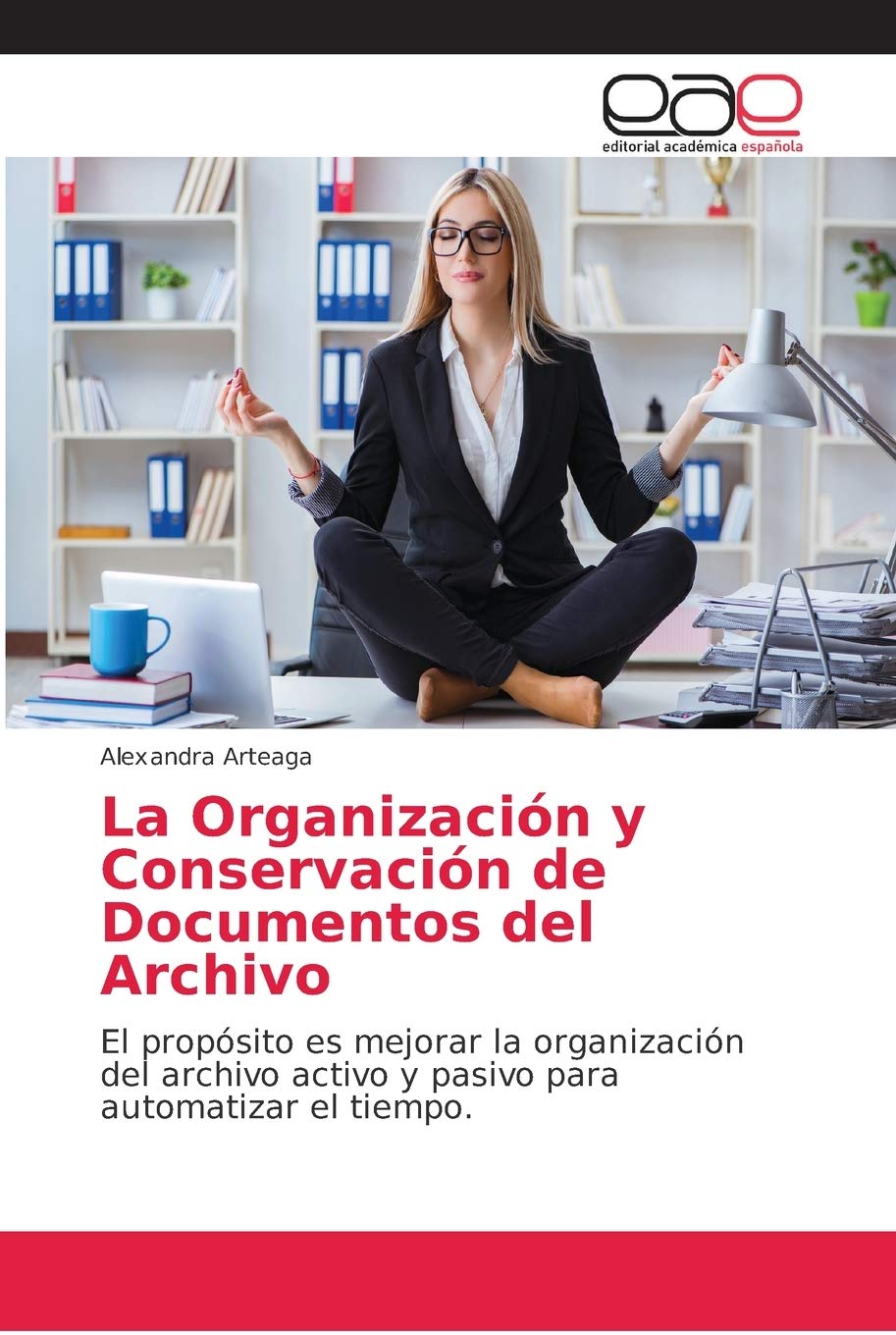La Organización y Conservación de Documentos del Archivo: El propósito es mejorar la organización del archivo activo y pasivo para automatizar el tiempo.