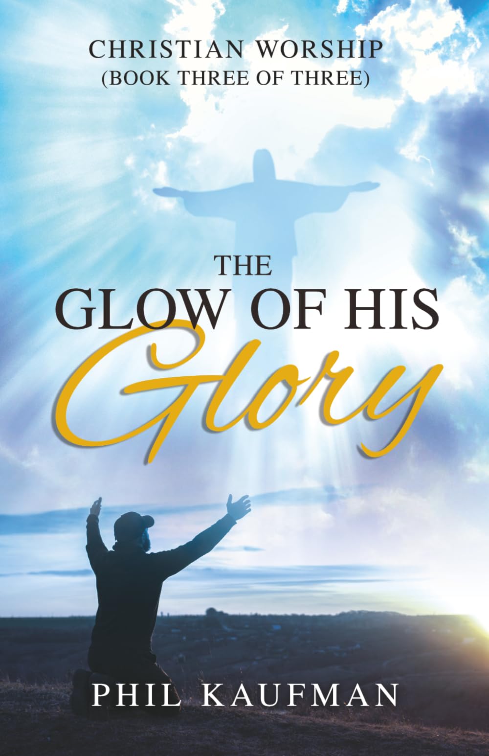 The Glow of His Glory: Christian Worship Book 3