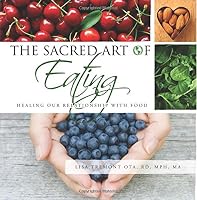 The Sacred Art of Eating 1517195357 Book Cover