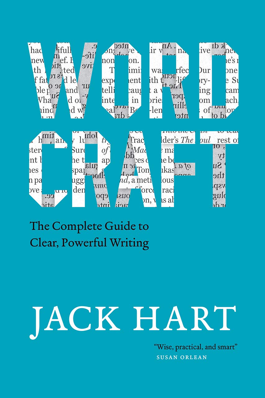 Wordcraft – The Complete Guide to Clear, Powerful Writing by Jack Hart
