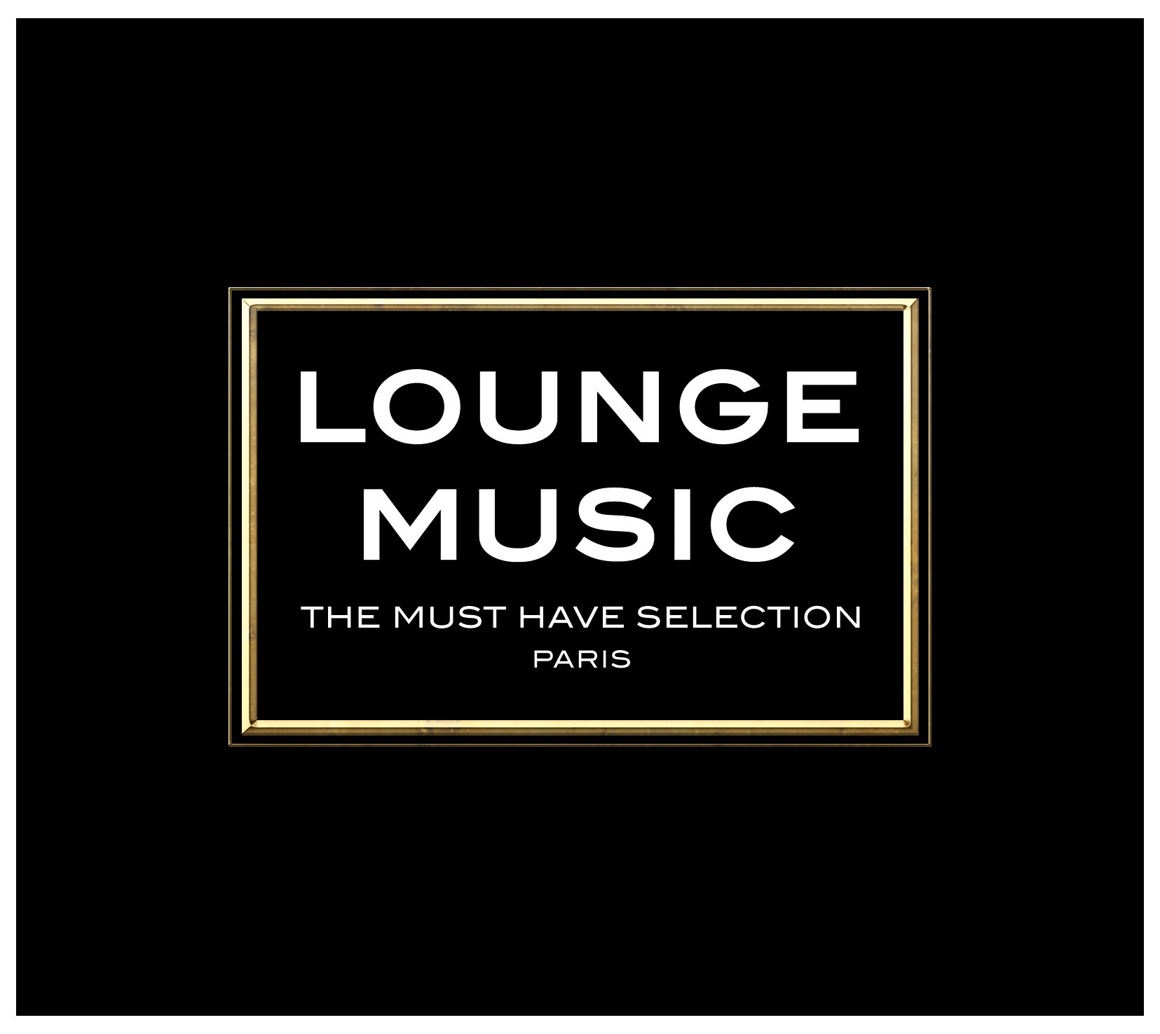 Lounge Music: Must Have Selection Paris