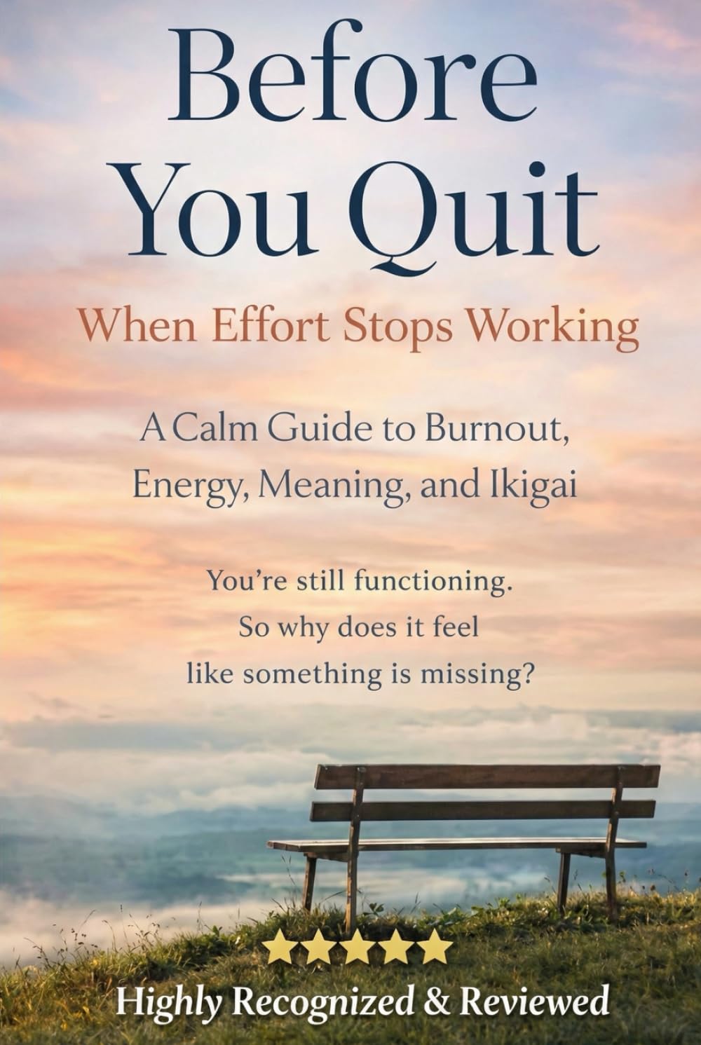 Before You Quit When Effort Stops Working: A Calm Guide to Burnout, Energy, Meaning, and Ikigai