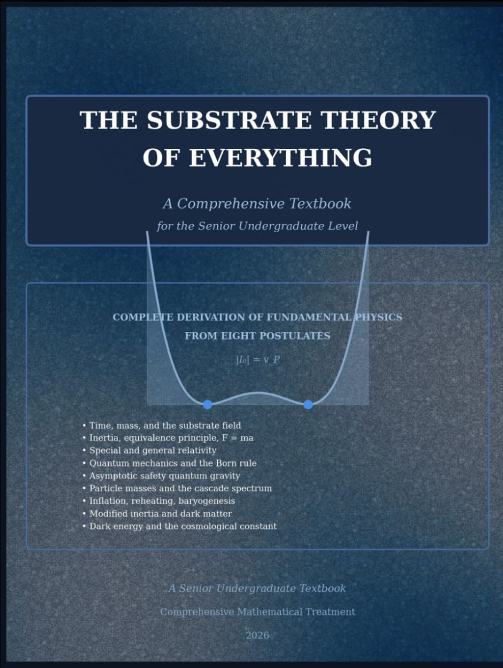 The Substrate Theory of Everything - A Comprehensive Textbook