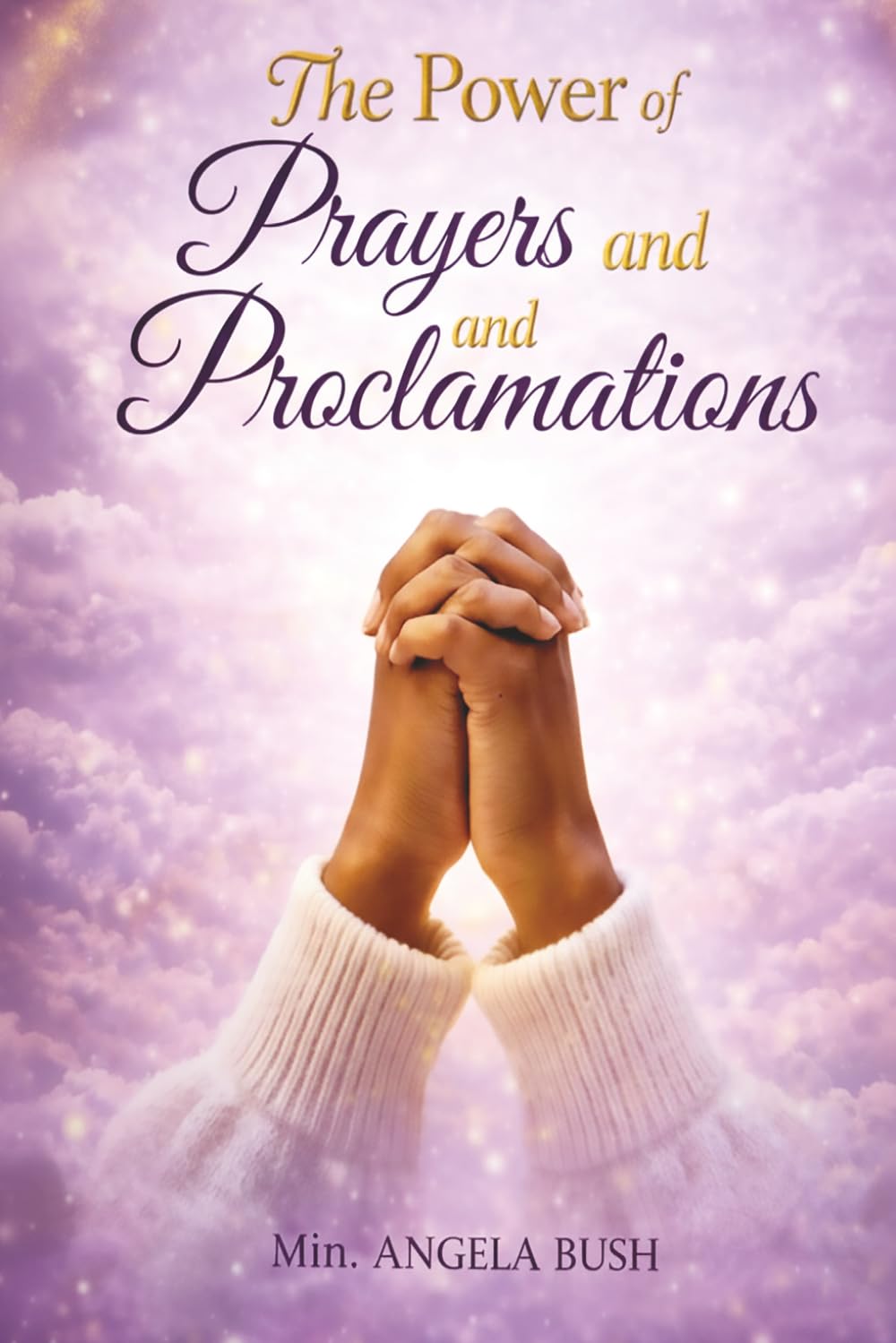 The Power of Prayers and Proclamations