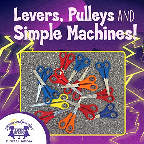 Levers, Pulleys and Simple Machines by Karen Mitzo Hilderbrand, Kim Mitzo Thompson episode artwork