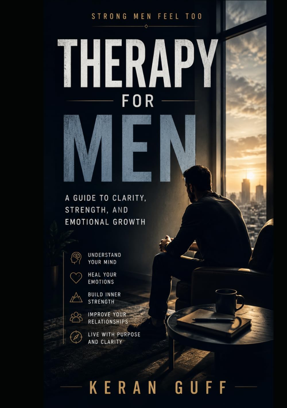 THERAPY FOR MEN: A PRACTICAL GUIDE TO EMOTIONAL STRENGTH, MENTAL CLARITY, AND HEALTHY MASCULINITY