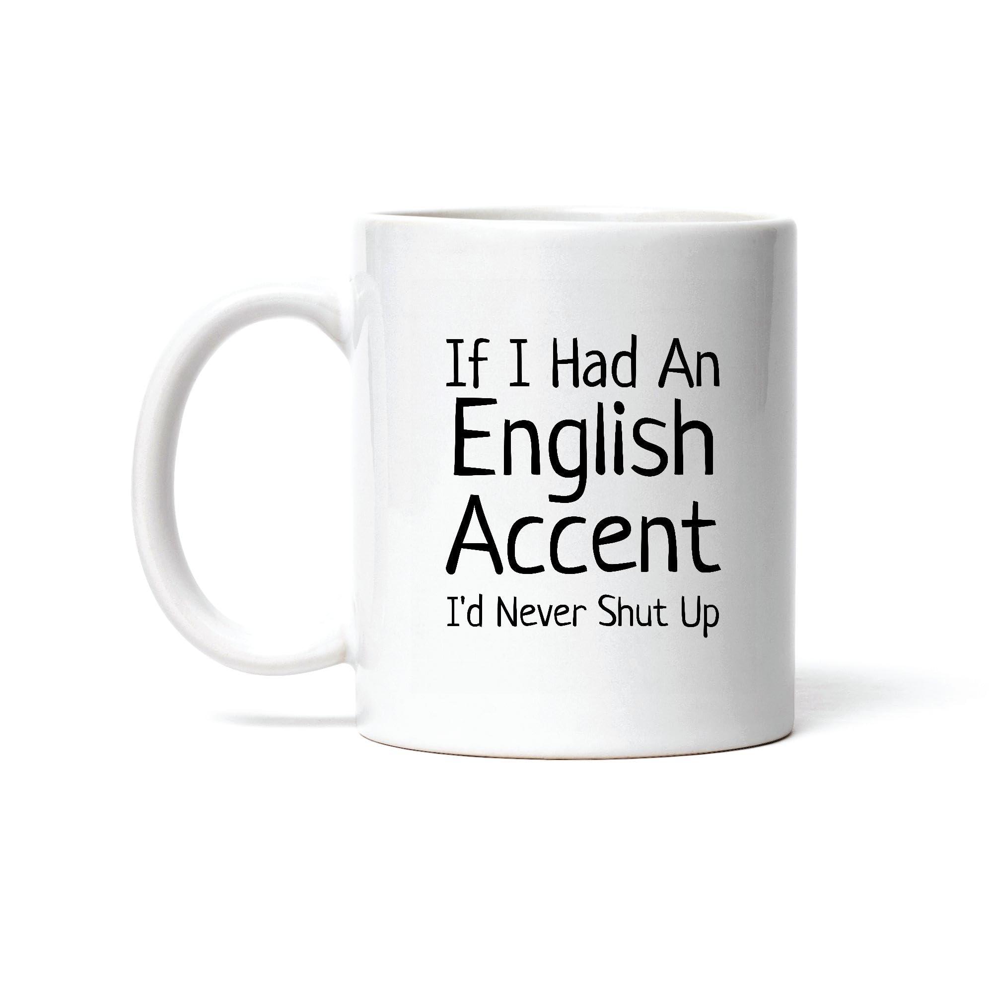 Funny English England Gift for Student Teacher Coworker with English Accent 11oz 15oz White Coffee Mug