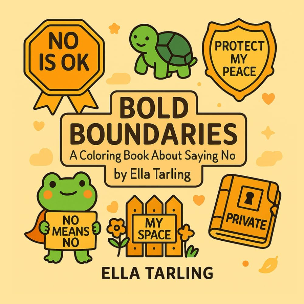 Bold Boundaries – A Bold & Easy Coloring Book with Affirmations: 40 Empowering Coloring Pages About Saying No for Kids & Teens