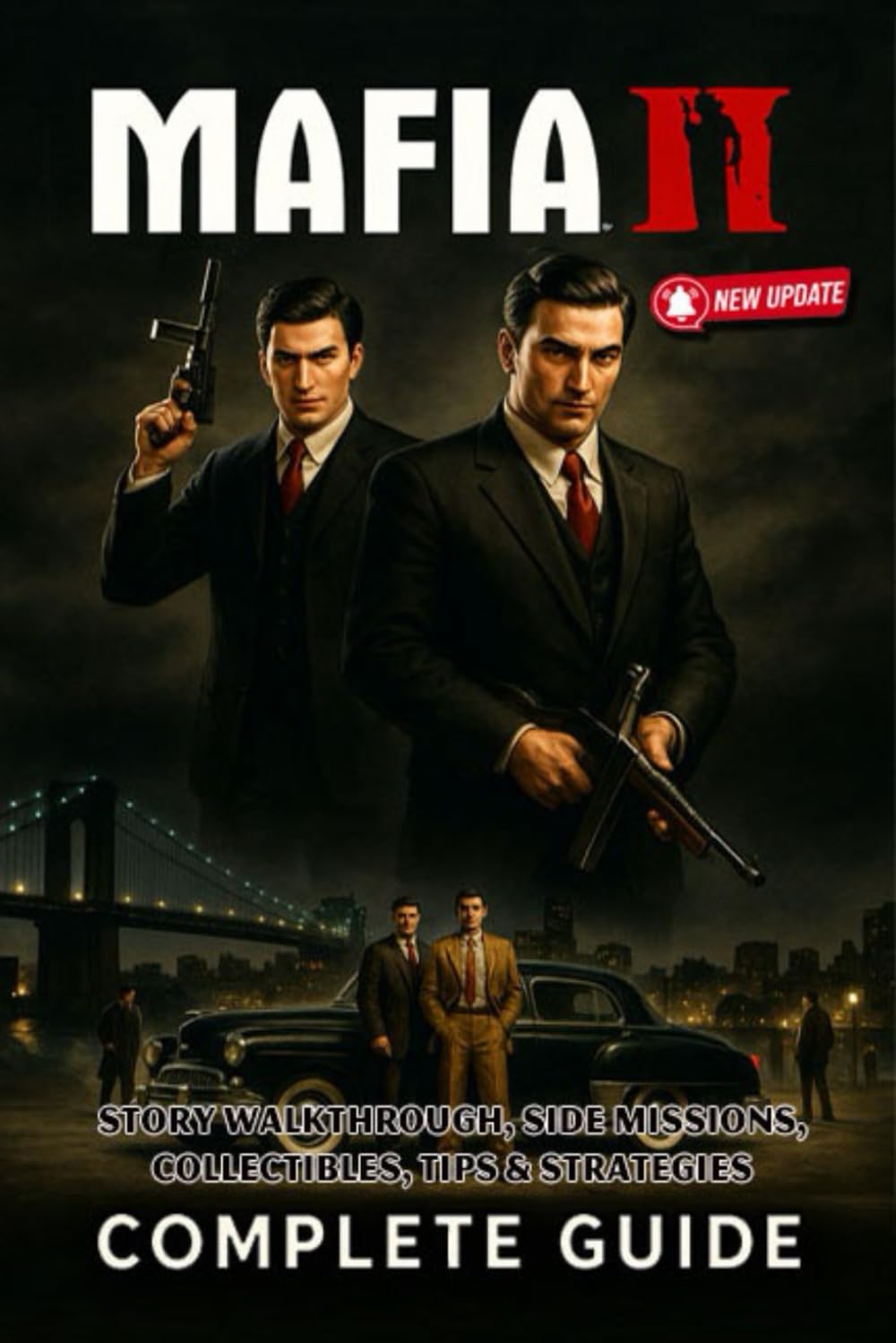 Mafia II Complete Guide (Latest Update): Story Walkthrough, Side Missions, Collectibles, Tips & Strategies