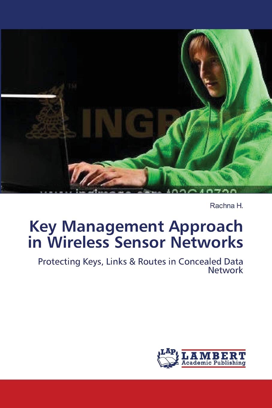 Key Management Approach in Wireless Sensor Networks: Protecting Keys, Links & Routes in Concealed Data Network
