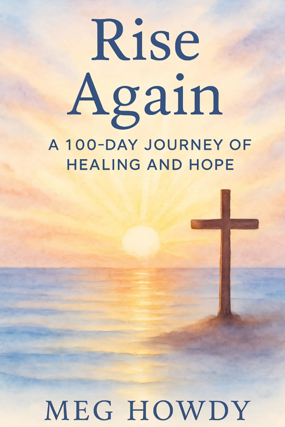 Rise Again: A 100 Day Journey of Healing & Hope