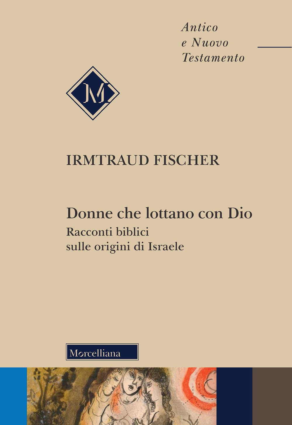 Donne Che Lottano Con Dio. Racconti Biblici Sulle Origini Di Israele - 4