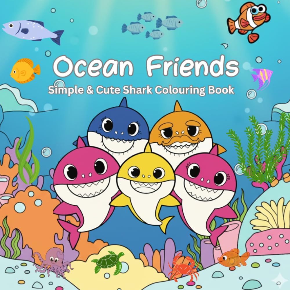 Ocean Friends: Simple , Cute & Easy Shark colouring Book