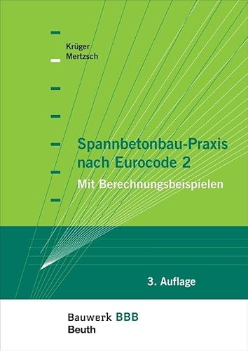 Preisvergleich Produktbild Spannbetonbau-Praxis nach Eurocode 2: Mit Berechnungsbeispielen Bauwerk-Basis-Bibliothek