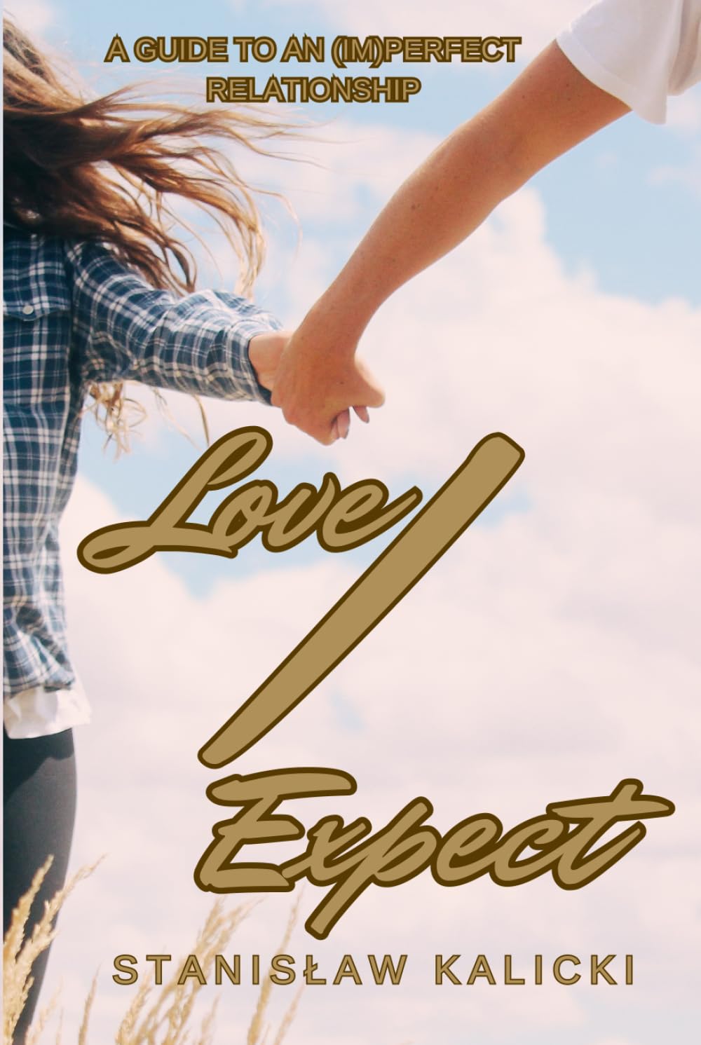 Love / Expect: A Guide to an (Im)perfect Relationship