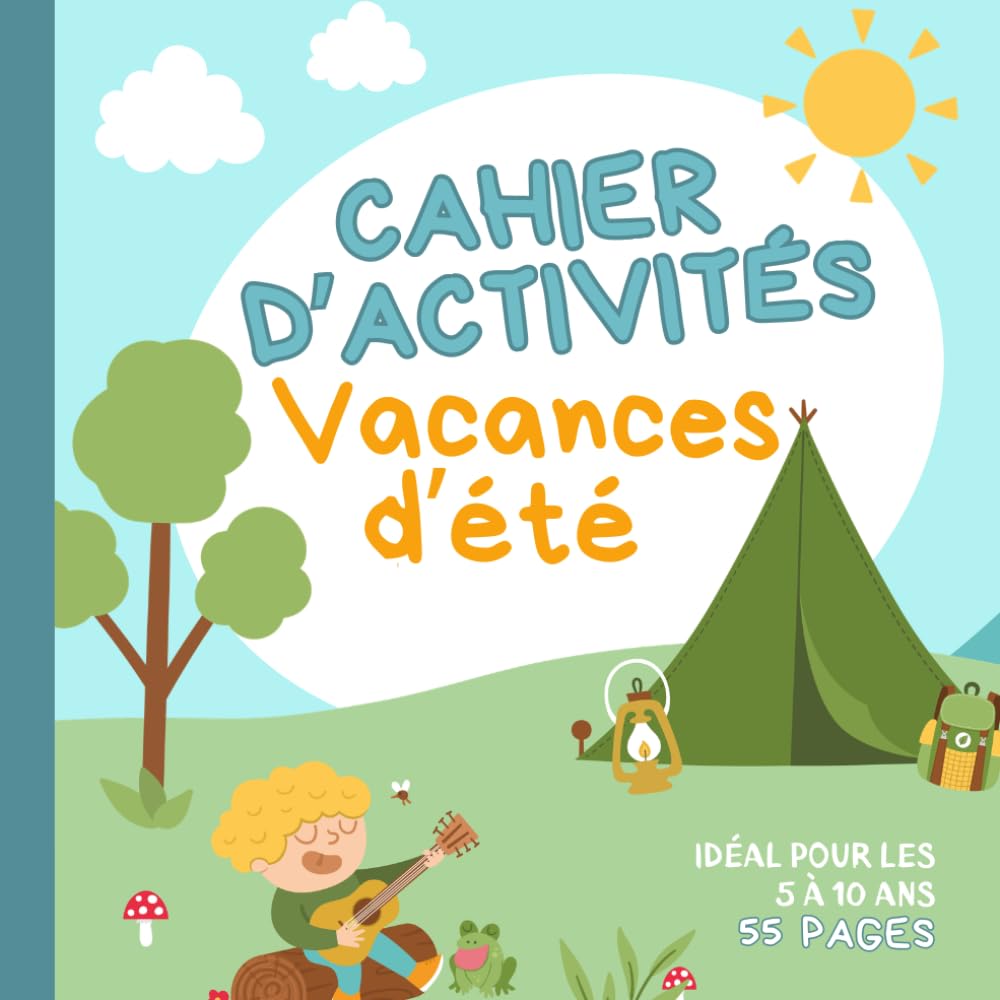 Cahier d'activités Vacances d'été: Cahier de jeux, dessins, puzzles et labyrinthes pour enfants en français