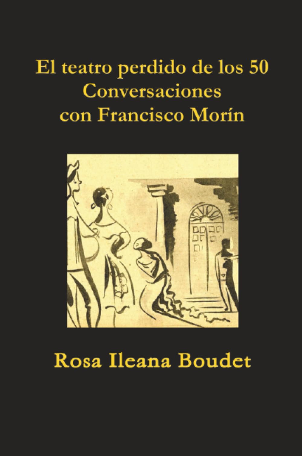 El teatro perdido de los 50. Conversaciones con Francisco Morín