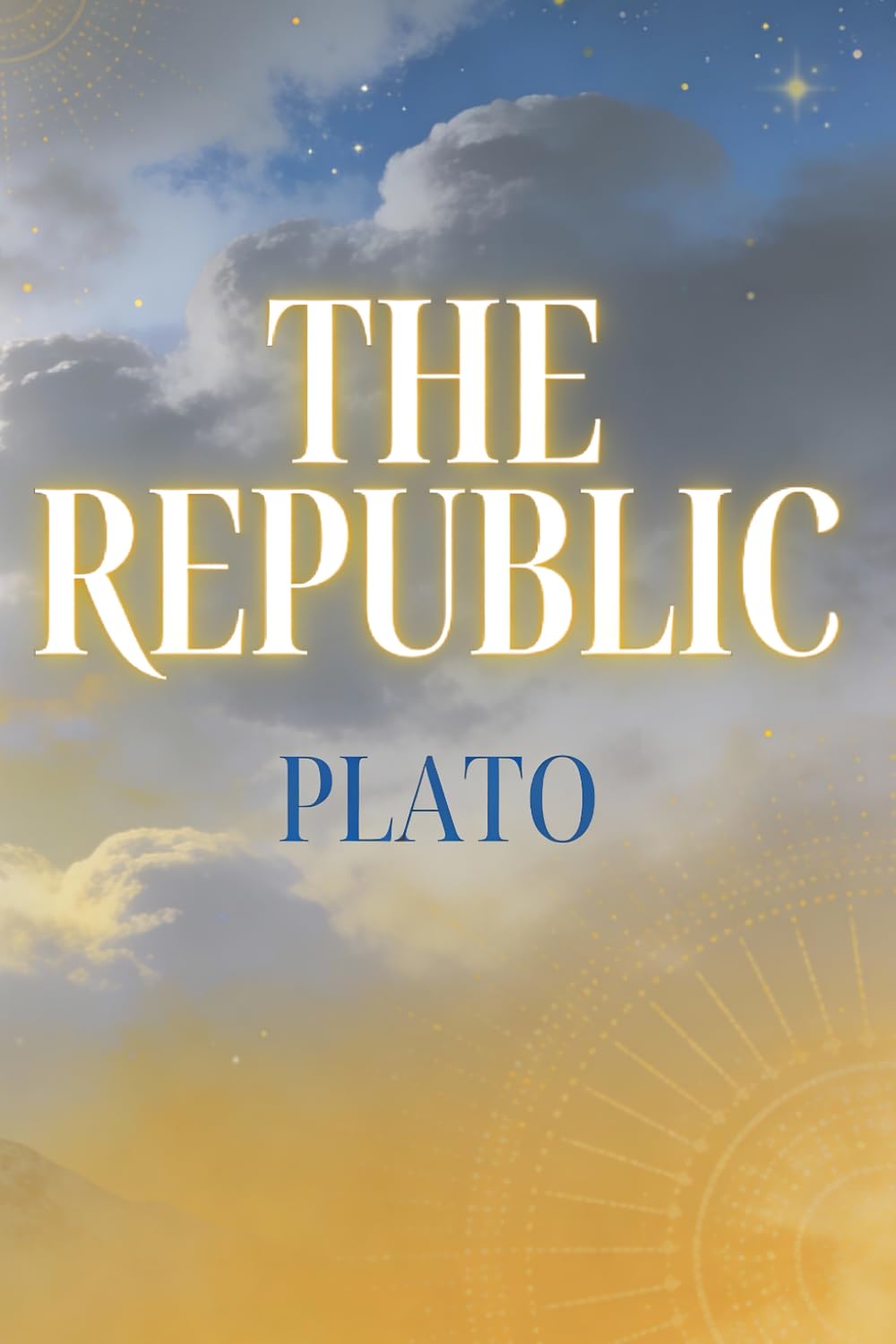 The Republic: A Modernized Edition - Complete Original Text with Clear Modern Translation: Plato's Masterpiece of Philosophy Made Accessible for Contemporary Readers