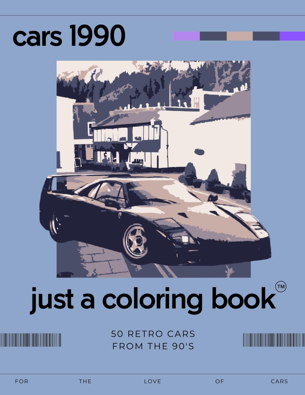 Cars 1990: A Coloring Book of the Best Cars in the 1990s | Retro Supercars & JDM | just a coloring book™