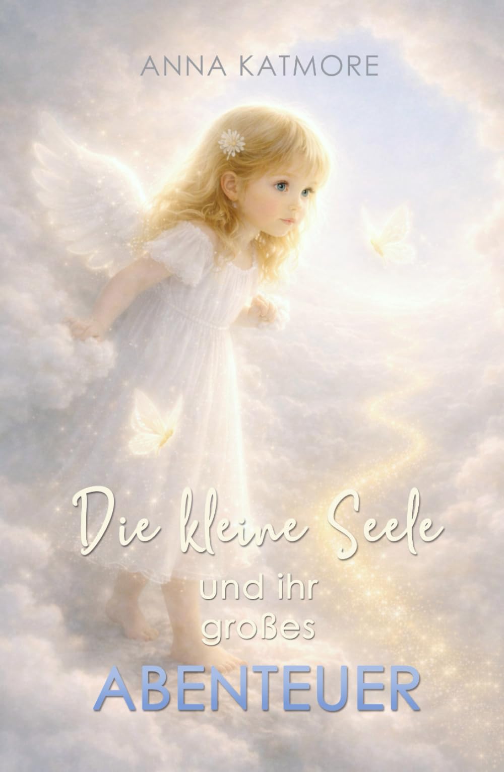 Die kleine Seele und ihr großes Abenteuer