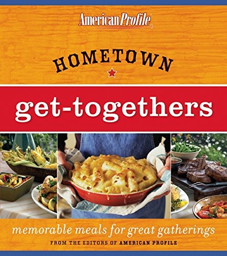 Buy Hometown Get-Togethers: Memorable Meals for Great Gatherings — BookShops.in