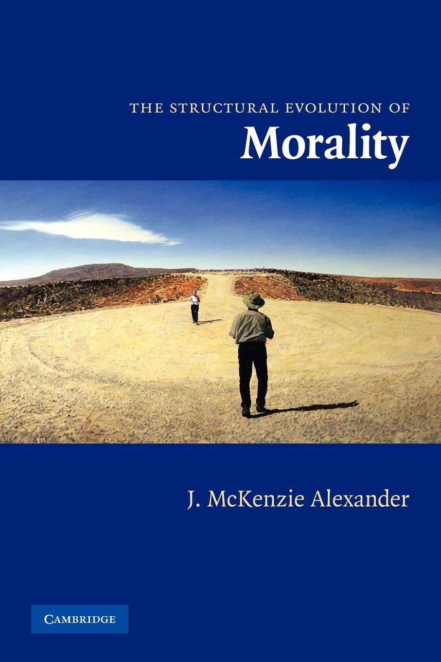 The Structural Evolution of Morality by J. McKenzie Alexander - 9780521152693