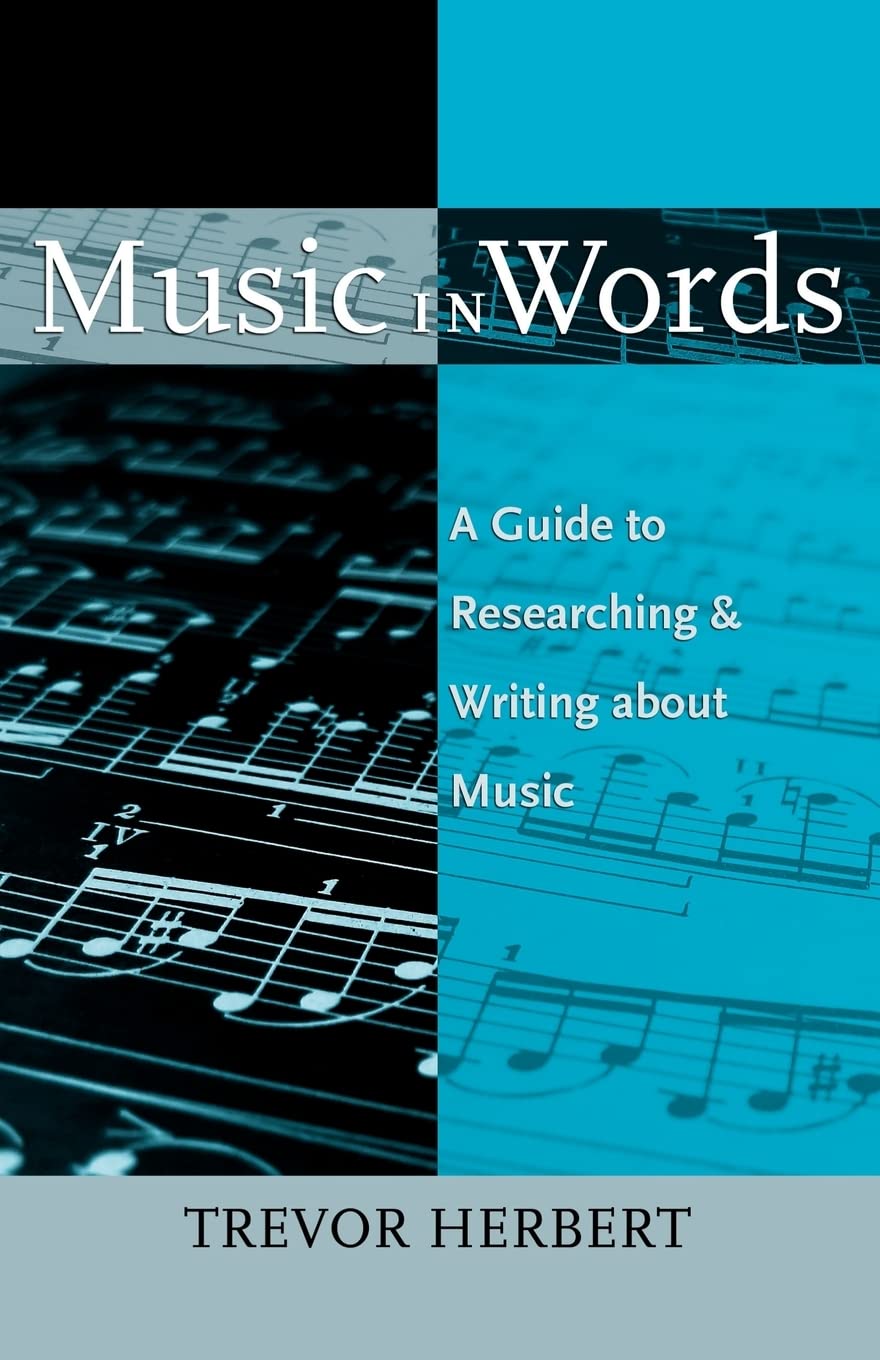 Music in Words: A Guide to Researching and Writing about Music
