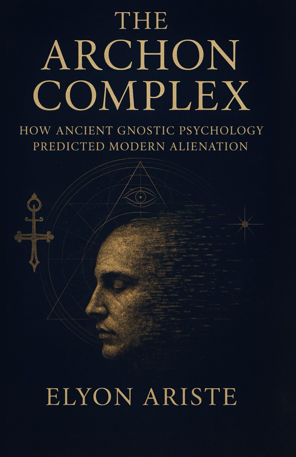 The Archon Complex: How Ancient Gnostic Psychology Predicted Modern Alienation
