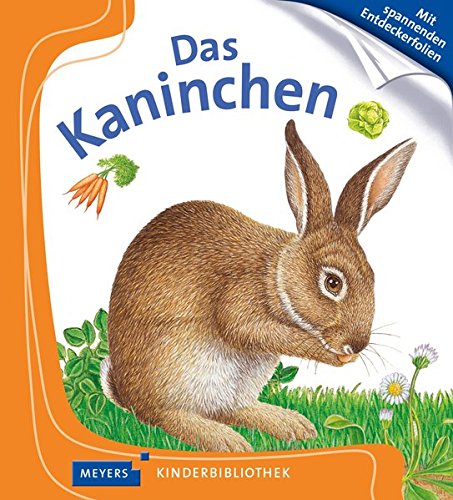 Das Kaninchen: Meyers Kinderbibliothek Das Kaninchen: Meyers Kinderbibliothek
