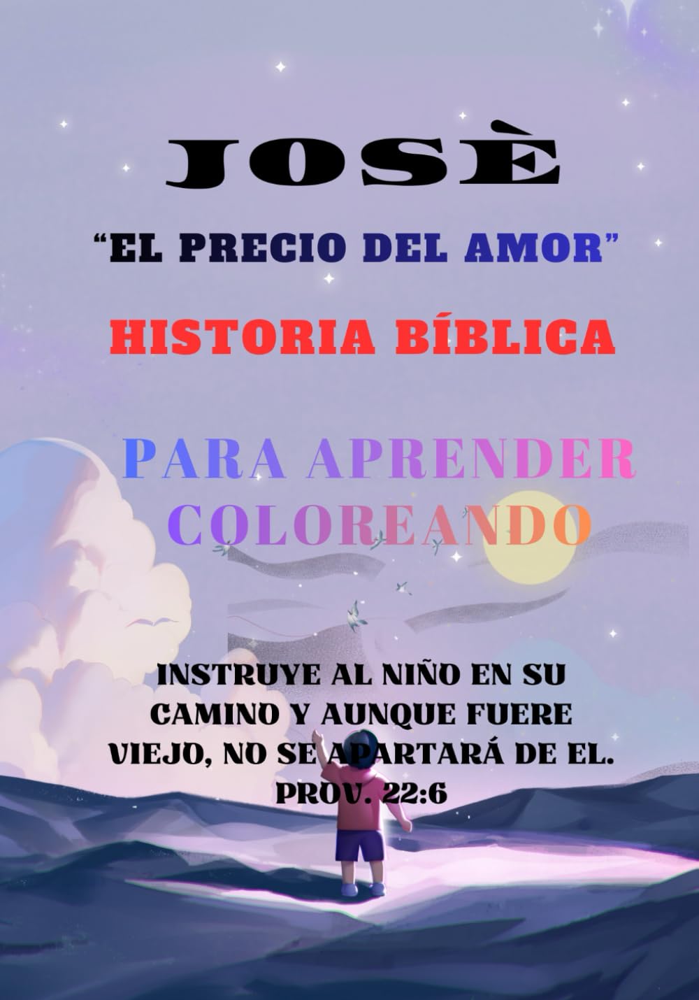 JOSÉ "EL PRECIO DEL AMOR" HISTORIA BÍBLICA: COLOREAR CON AMOR PARA APRENDER