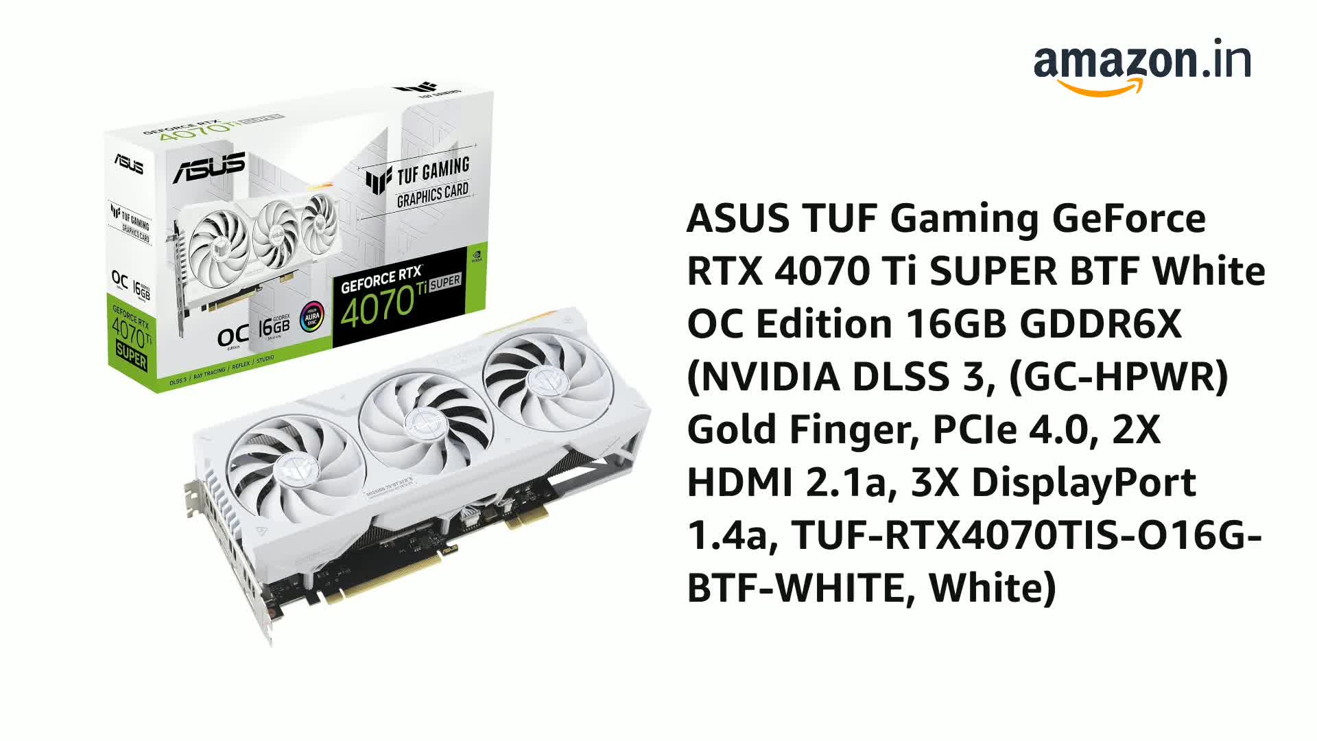 Amazon.in: Buy ASUS TUF Gaming Geforce RTX 4070 Ti SUPER BTF WHITE