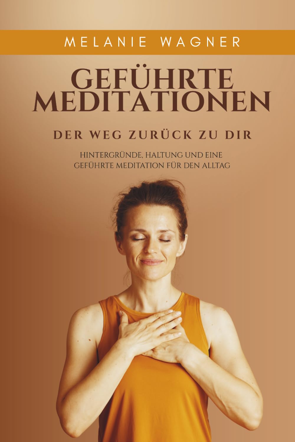 Geführte Meditationen: Der Weg zurück zu dir - Hintergründe, Haltung und eine geführte Meditation für den Alltag